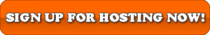 Sign Up For Hosting Now!