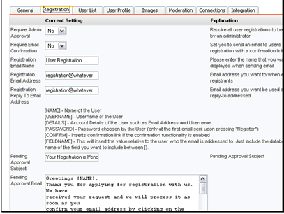 Require Admin Approval allows you to select if you want to moderate user registrations
Require Email Confirmation allows you to select if you want users to have to confirm their registration via email
Registration Email Name allows you to choose the From name on registration emails
Registration Email Address allows you to choose the from email address on registration emails
Registration Reply To Email Address allows you to choose the reply-to email address on registration emails
Pending Approval Subject allows you to set the subject of the email that users receive when their account is pending approval
