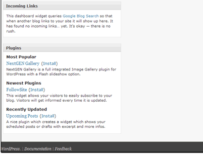 There is a new block that checks for incoming links to your site. This is a very useful way to see what other people are linking to on your site and can be used to judge what your popular content is.
You can also see new and popular plugins and install them directly from the dashboard.
